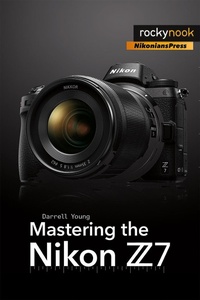 Abbildung von: Mastering the Nikon Z7 - Rocky Nook