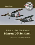 Cover: L-Birds &uuml;ber der Schweiz - Stinson L-5 Sentinel - BoD - Books on Demand