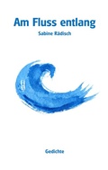 Cover: Am Fluss entlang - BoD - Books on Demand