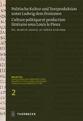 Cover: Politische Kultur und Textproduktion unter Ludwig dem Frommen / Histoire et th&eacute;ologie politiques sous Louis le Pieux - Jan Thorbecke Verlag