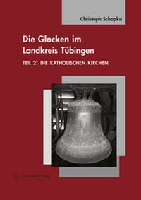 Abbildung von: Die Glocken im Landkreis Tübingen - Jan Thorbecke Verlag