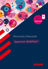 Abbildung von: STARK Spanisch - KOMPAKT - Abitur-Wortschatz - Stark Verlag