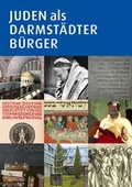 Cover: Juden als Darmst&auml;dter B&uuml;rger - Kommission f&uuml;r die Geschichte der Juden in Hessen