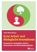 Cover: Gute Arbeit und &ouml;kologische Innovationen - oekom verlag