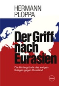 Cover: Der Griff nach Eurasien - Ploppa, Hermann-Theodor