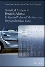 Cover: Statistical Analysis in Forensic Science - Evidential Value of Multivariate Physicochemical Data - Wiley