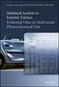Cover: Statistical Analysis in Forensic Science - Evidential Value of Multivariate Physicochemical Data - Wiley