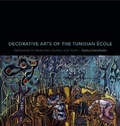 Cover: Decorative Arts of the Tunisian Ecole - Pennsylvania State University Press