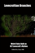 Cover: Lovecraftian Branches: Weird Tales Built on H.P. Lovecraft's Mythos - Lulu.com