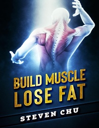 Enlarge image Cover: Build Muscle Lose Fat - Lulu.com