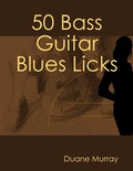 Cover: 50 Bass Guitar Blues Licks - Lulu.com
