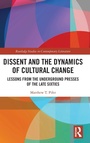 Cover: Dissent and the Dynamics of Cultural Change - Routledge