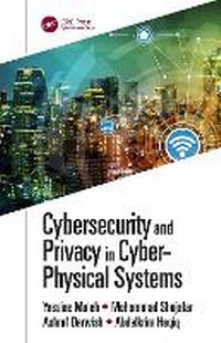 Enlarge image Cover: Cybersecurity and Privacy in Cyber Physical Systems - CRC Press