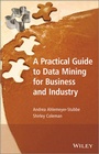 Cover: A Practical Guide to Data Mining for Business and Industry - Wiley