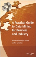 Cover: A Practical Guide to Data Mining for Business and Industry - Wiley