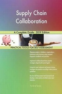 Abbildung von: Supply Chain Collaboration A Complete Guide - 2019 Edition - 5STARCooks