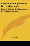 Cover: L'Organisation Judiciaire De La Martinique - Kessinger Publishing