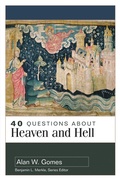 Cover: 40 Questions About Heaven and Hell - Kregel Academic