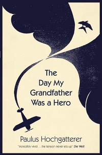 Abbildung von: The Day My Grandfather Was a Hero - MacLehose Press