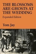 Cover: The Blossoms Are Ghosts at the Wedding: Expanded Edition - Empty Bowl Press