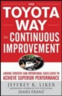 Abbildung von: Toyota Way to Continuous Improvement:  Linking Strategy and Operational Excellence to Achieve Superior Performance - McGraw-Hill Education