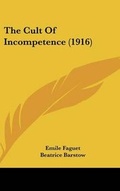 Cover: The Cult Of Incompetence (1916) - Kessinger Publishing