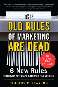 Bild vergrößern Bild: The Old Rules of Marketing are Dead: 6 New Rules to Reinvent Your Brand and Reignite Your Business - McGraw-Hill Education