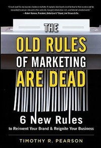 Bild vergrößern Bild: The Old Rules of Marketing are Dead: 6 New Rules to Reinvent Your Brand and Reignite Your Business - McGraw-Hill Professional