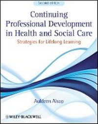 Enlarge image Cover: Continuing Professional Development in Health and Social Care - Strategies for Lifelong Learning 2e - Wiley