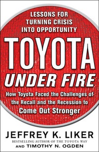 Abbildung von: Toyota Under Fire: Lessons for Turning Crisis into Opportunity - McGraw-Hill Education