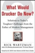 Cover: What Would Drucker Do Now?: Solutions to Today’s Toughest Challenges from the Father of Modern Management - McGraw-Hill Education
