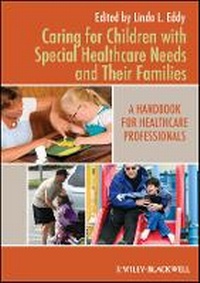 Bild vergrößern Bild: Caring for Children with Special Healthcare Needs and Their Families - A Handbook for Healthcare Professionals - Wiley