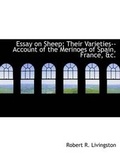 Cover: Essay on Sheep; Their Varieties--Account of the Merinoes of Spain, France, &C. - BiblioLife
