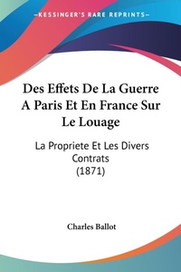 Abbildung von: Des Effets De La Guerre A Paris Et En France Sur Le Louage - Kessinger Publishing