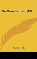 Cover: The Bramble Bush (1911) - Kessinger Publishing
