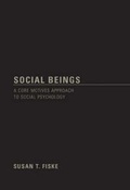 Cover: Social Beings: A Core Motives Approach to Social Psychology, First Edition - Wiley