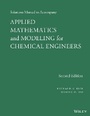 Cover: Solutions Manual to Accompany Applied Mathematics and Modeling for Chemical Engineers - Wiley-AIChE