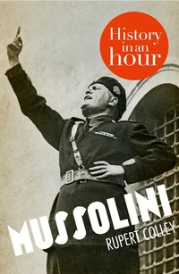 Enlarge image Cover: Mussolini: History in an Hour - William Collins