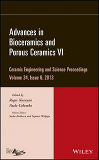 Enlarge image Cover: Advances in Bioceramics and Porous Ceramics VI - Ceramic Engineering and Science Proceedings, Volume 34 Issue 6 - Wiley