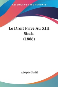 Abbildung von: Le Droit Prive Au XIII Siecle (1886) - Kessinger Publishing