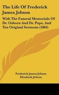 Cover: The Life Of Frederick James Jobson - Kessinger Publishing