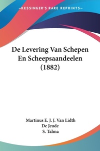 Abbildung von: De Levering Van Schepen En Scheepsaandeelen (1882) - Kessinger Publishing