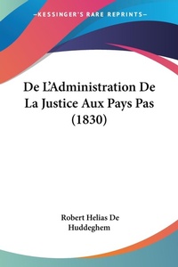 Abbildung von: De L'Administration De La Justice Aux Pays Pas (1830) - Kessinger Publishing