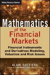 Bild vergrößern Bild: Mathematics of the Financial Markets - Financial Instruments and Derivatives Modeling, Valuation and Risk Issues - Wiley
