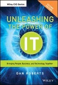 Cover: Unleashing the Power of IT, Second Edition - Bringing People, Business, and Technology Together - Wiley