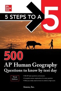 Enlarge image Cover: 5 Steps to a 5: 500 AP Human Geography Questions to Know by Test Day, Third Edition - McGraw-Hill Education