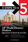 Cover: 5 Steps to a 5: 500 AP World History: Modern Questions to Know by Test Day, Third Edition - McGraw-Hill Education
