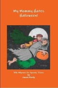 Cover: My Mommy Hates Halloween! - Lulu.com