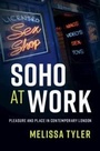 Cover: Soho at Work - Cambridge University Press