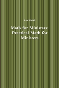 Enlarge image Cover: Math for Ministers: Practical Math for Ministers - Lulu.com